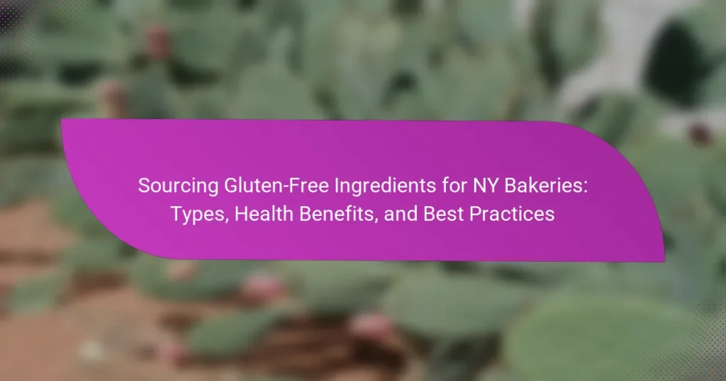 Sourcing Gluten-Free Ingredients for NY Bakeries: Types, Health Benefits, and Best Practices