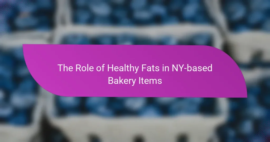 The Role of Healthy Fats in NY-based Bakery Items