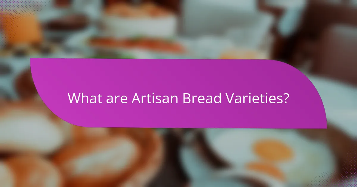 What are Artisan Bread Varieties?