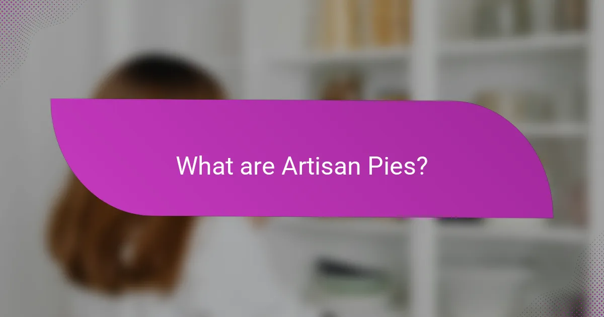 What are Artisan Pies?