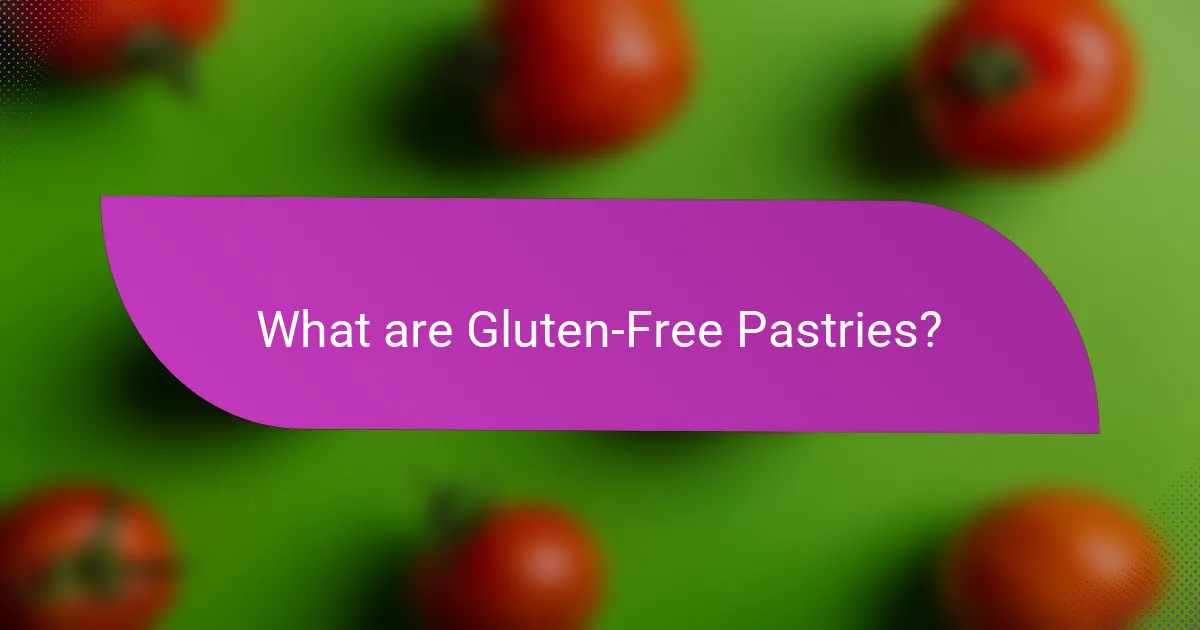 What are Gluten-Free Pastries?