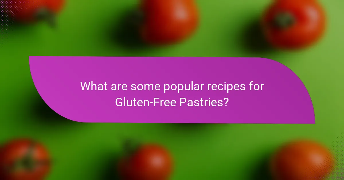 What are some popular recipes for Gluten-Free Pastries?