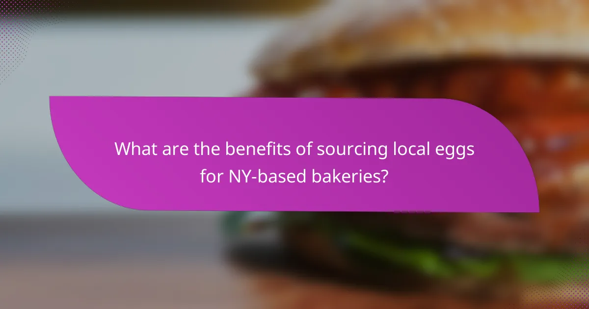 What are the benefits of sourcing local eggs for NY-based bakeries?