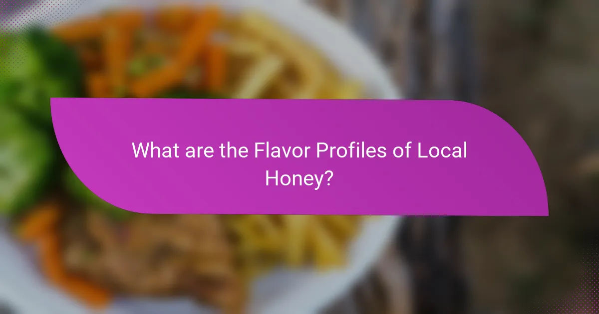What are the Flavor Profiles of Local Honey?